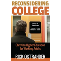 Reconsidering College: Christian Higher Education for Working Adults - Paperback