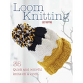 Loom Knitting: 35 Quick and Colorful Knits on a Loom - Paperback