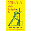 Shooting to Live: With The One-Hand Gun - Hardcover