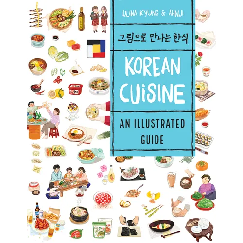 Korean Cuisine: An Illustrated Guide - Paperback