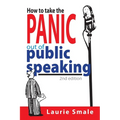 How to take the Panic out of Public Speaking 2nd Edition - Paperback