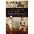 Custer, Cody, and Grand Duke Alexis: Historical Archaeology of the Royal Buffalo Hunt