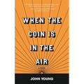 When the Coin is in the Air - Paperback