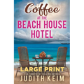 Coffee at The Beach House Hotel: Large Print Edition - Paperback