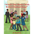 What's The Matter With Robert Rashad Bing? - Hardcover