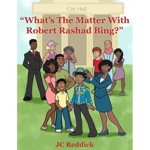 What's The Matter With Robert Rashad Bing? - Hardcover