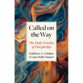 Called on the Way: The Daily Practice of Discipleship - Paperback