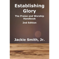 Establishing Glory: The Praise and Worship Handbook (2nd Edition) - Paperback