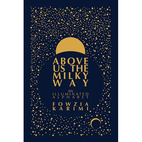 Above Us the Milky Way - Hardcover