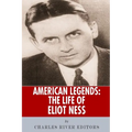 American Legends: The Life of Eliot Ness