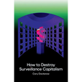 How to Destroy Surveillance Capitalism - Paperback