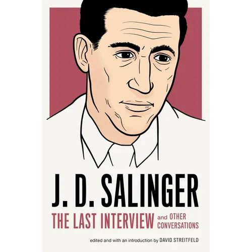J. D. Salinger: The Last Interview: And Other Conversations - Paperback