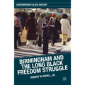 Birmingham and the Long Black Freedom Struggle