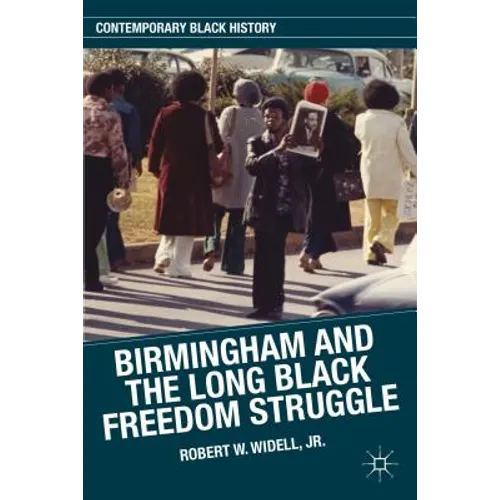 Birmingham and the Long Black Freedom Struggle