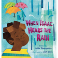 When Isaac Hears the Rain - Hardcover
