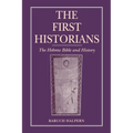 The First Historians: The Hebrew Bible and History - Paperback