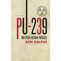 PU-239 and Other Russian Fantasies - Paperback
