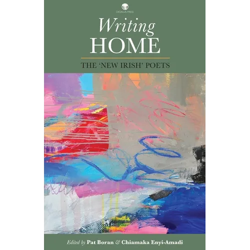 Writing Home: The 'New Irish' Poets - Paperback