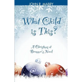 What Child is This?: A Christmas at Bremmer's Novel - Paperback