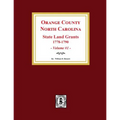Orange County, North Carolina: STATE LAND GRANTS, 1778-1790. (Volume #1)