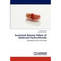 Sustained Release Pellets of Ambroxol Hydrochloride - Paperback