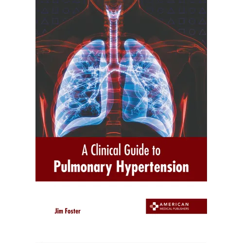 A Clinical Guide to Pulmonary Hypertension - Hardcover