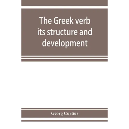 The Greek verb: its structure and development - Paperback