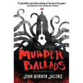 Murder Ballads and Other Horrific Tales - Paperback