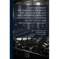 Law and Order Reconsidered; Report of the Task Force on Law and Law Enforcement to the National Commission on the Causes and Prevention of Violence
