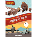 History Comics: The American Bison: The Buffalo's Survival Tale - Paperback