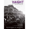 The Haight: Revised and Expanded: Love, Rock, and Revolution - Paperback