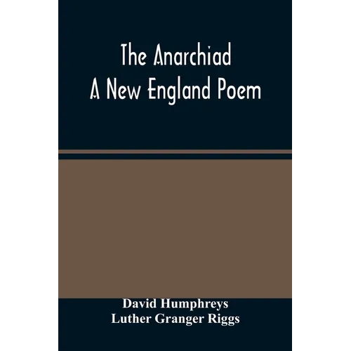 The Anarchiad; A New England Poem - Paperback