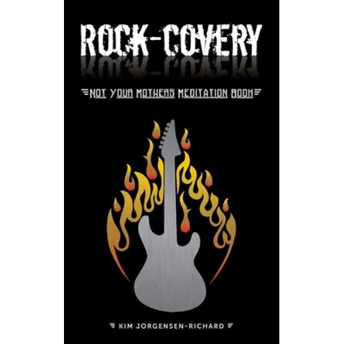 Rock-covery: Not Your Mother's Meditation Book - Paperback