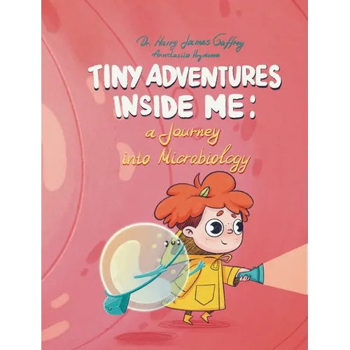 Tiny Adventures Inside Me: A Journey into Microbiology - Hardcover