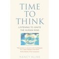 Time to Think: Listening to Ignite the Human Mind - Paperback