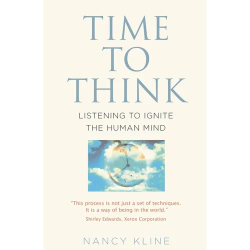 Time to Think: Listening to Ignite the Human Mind - Paperback