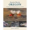 Favorite Flies for Oregon: 50 Essential Patterns from Local Experts - Hardcover