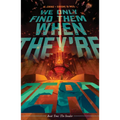 We Only Find Them When They're Dead Vol. 2 - Paperback