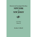 Historical and Genealogical Miscellany: New York and New Jersey. in Five Volumes. Volume III
