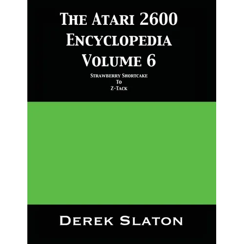 The Atari 2600 Encyclopedia Volume 6 - Paperback