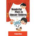 Wonderful Plays to Educate Children - Paperback