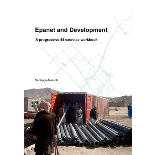 Epanet and Development: A progressive 44 exercise workbook - Paperback