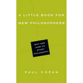 A Little Book for New Philosophers: Why and How to Study Philosophy - Paperback