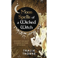 Moon Spells of a Wicked Witch - Hardcover