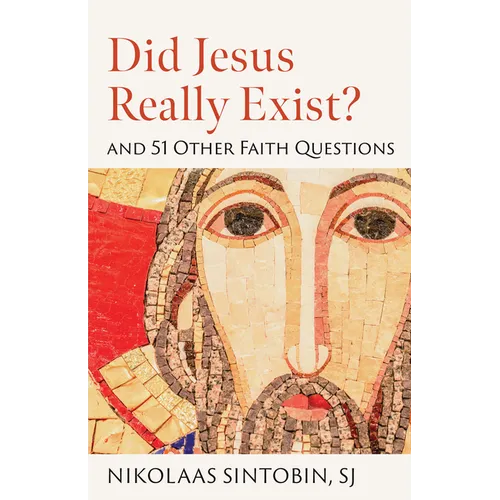 Did Jesus Really Exist? and 51 Other Faith Questions - Paperback