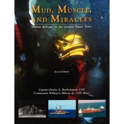 Mud, Muscle, and Miracles: Marine Salvage in the United States Navy