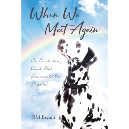 When We Meet Again: An Everlasting Bond That Transcends the Physical - Paperback