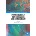 Plant-Based Diets for Succulence and Sustainability - Paperback