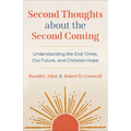 Second Thoughts about the Second Coming: Understanding the End Times, Our Future, and Christian Hope - Paperback