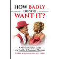 How Badly Do You Want It? - Paperback